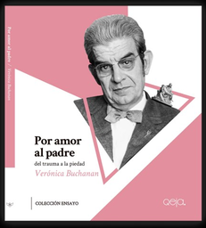 POR AMOR AL PADRE. Del Trauma A La Piedad