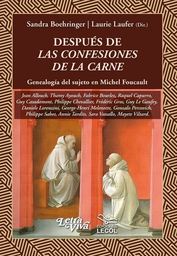 Después De Las Confesiones De La Carne. Genealogía Del Sujeto En Michel Foucault