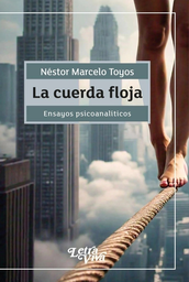 La Cuerda Floja. Ensayos Psicoanalíticos