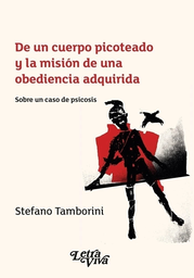 De Un Cuerpo Picoteado Y La Misión De Una Obediencia Adquirida. Sobre Un Caso De Psicoanálisis