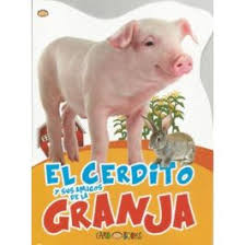 El Cerdito y Sus Amigos de la Granja