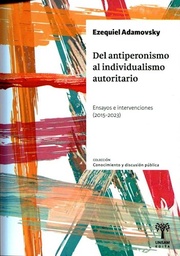 Del antiperonismo al individualismo autoritario