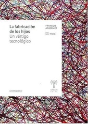 La Fabricación de los hijos. Un vértigo tecnológico