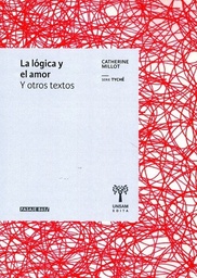 Lógica y el amor, La. Y otros textos