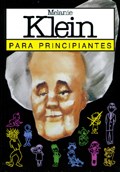 Melanie Klein Para Principiantes