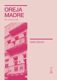 Oreja Madre. Mi Cuestión Judía
