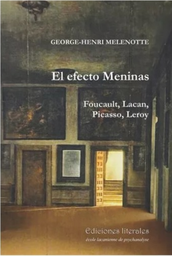 El Efecto Meninas. Foucault, Lacan, Picasso, Leroy