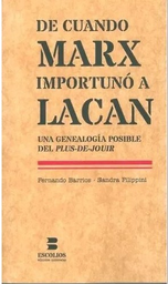 De Cuando Marx Importunó A Lacan. Una Genealogía Posible Del Plus-De-Jouir