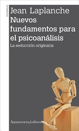 Nuevos fundamentos para el psicoanálisis. La seducción originaria.