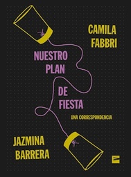 Nuestro Plan De Fiesta. Una Correspondencia