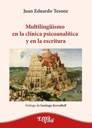 Multilingüismo en la clínica psicoanalítica y en la escritura