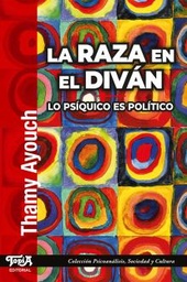 La Raza en el Diván. Lo Psíquico es Político