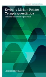 TERAPIA GUESTALTICA. Perfiles de teoría y práctica