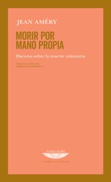Morir por mano propia. Discurso sobre la muerte voluntaria