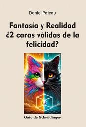 FANTASIA Y REALIDAD ¿2 CARAS VÁLIDAS DE LA FELICIDAD?