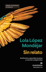 SIN RELATO. Atrofia de la capacidad narrativa y crisis de la subjetividad