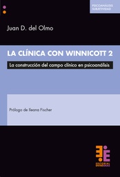 La clínica con Winnicott 2. La construcción del campo clínico en psicoanálisis