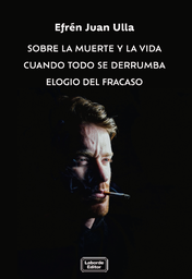 Sobre la muerte y la vida. Cuando todo se derrumba. Elogio del fracaso.