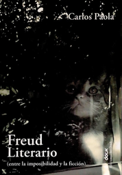 Freud Literario (entre la imposibilidad y la ficción)