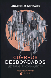 CUERPOS DESBORDADOS. LECTURAS PSICOANALÍTICAS