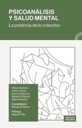 Psicoanálisis Y Salud Mental. La Potencia De Lo Colectivo