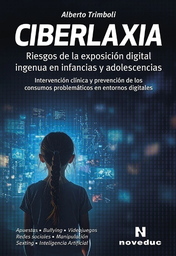 Ciberlaxia. Riesgos de la exposición digital ingenua en infancias y adolescencias