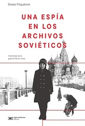 UNA ESPA EN LOS ARCHIVOS SOVIETICOS