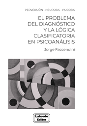 El problema del diagnóstico y la lógica clasificatoria en psicoanálisis