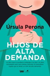 Hijos de alta demanda. Manual para padres.