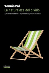 La naturaleza del olvido: Apuntes sobre una experiencia psicoanalítica