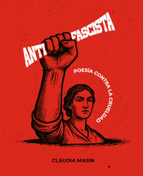Antifascista: Poesía contra la crueldad