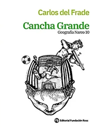 CANCHA GRANDE. Geografía Narco 10