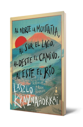 AL NORTE LA MONTAÑA , AL SUR EL LAGO , AL OESTE EL CAMINO , AL ESTE EL RIO