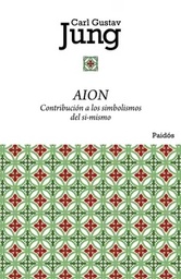 Aion. Contribución a los Simbolismos del Sí-Mismo