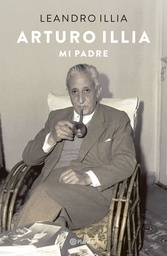 Arturo Illia. Mi Padre