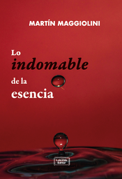 Lo indomable de la esencia