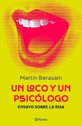 Un Loco Y Un Psicólogo. Ensayo sobre la risa