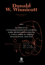 Obras Completas Volumen 3. El odio en la contratransferencia. Escritos sobre deprivación y crianza y notas sobre el objeto transicional (1946-1951)