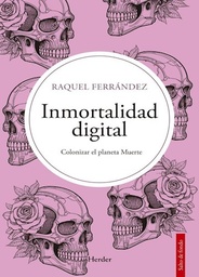 Inmortalidad Digital. Colonizar el planeta Muerte