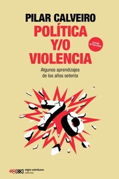 Política y/o Violencia. Algunos aprendizajes decisivos de los años setenta