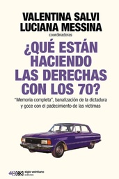 ¿Qué Están Haciendo Las Derechas Con Los 70?