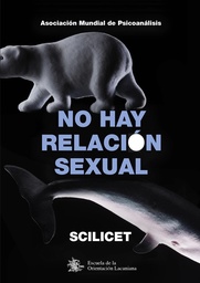 SCILICET. NO HAY RELACIÓN SEXUAL