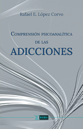 Comprensión psicoanalítica de las adicciones
