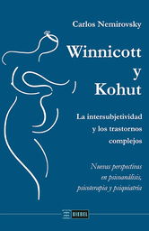 Winnicott y Kohut. La intersubjetividad y los trastornos complejos