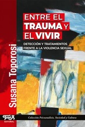 ENTRE EL TRAUMA Y EL VIVIR
