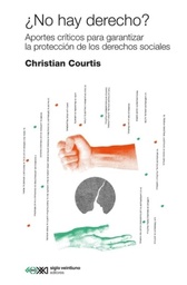 ¿No Hay Derecho? Aportes críticos para garantizar la protección de los derechos sociales