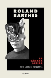 La Cámara Lúcida. Notas sobre la fotografía