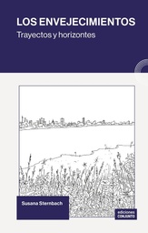Los Envejecimientos. Trayectos y horizontes