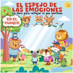 EL ESPEJO DE LAS EMOCIONES EN EL PARQUE