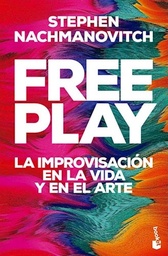 FREE PLAY. La improvisación en la vida y el arte